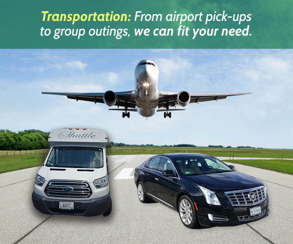 Transportation: From airport pick-ups to group outings, we can fit your needs.